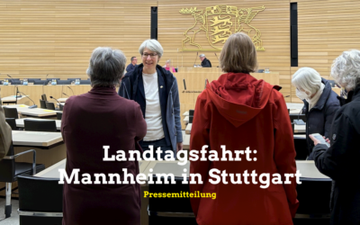 Mannheim im Landtag: Endlich wieder eine Landtagsfahrt nach Stuttgart