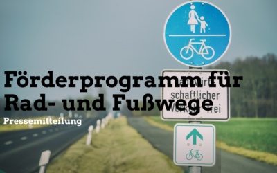 Gemeinsame Zumeldung zum Förderprogramm für Rad- und Fußwege in Baden-Württemberg