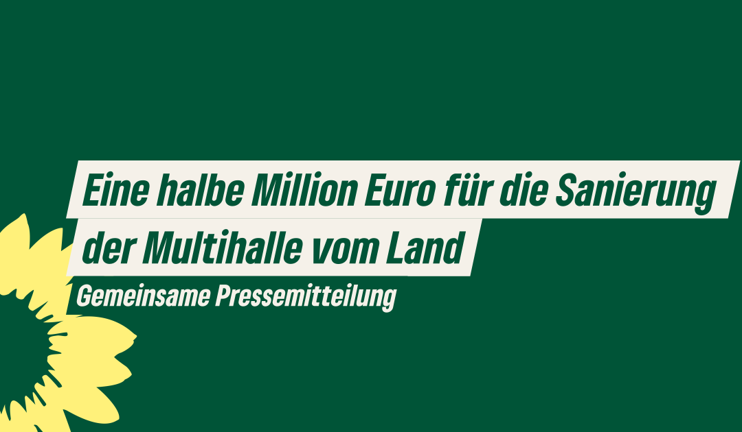 Eine halbe Million Euro für Sanierung der Multihalle vom Land