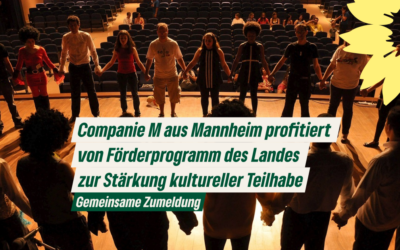 Gemeinsame Zumeldung: Companie M aus Mannheim profitiert von Förderprogramm des Landes zur Stärkung kultureller Teilhabe