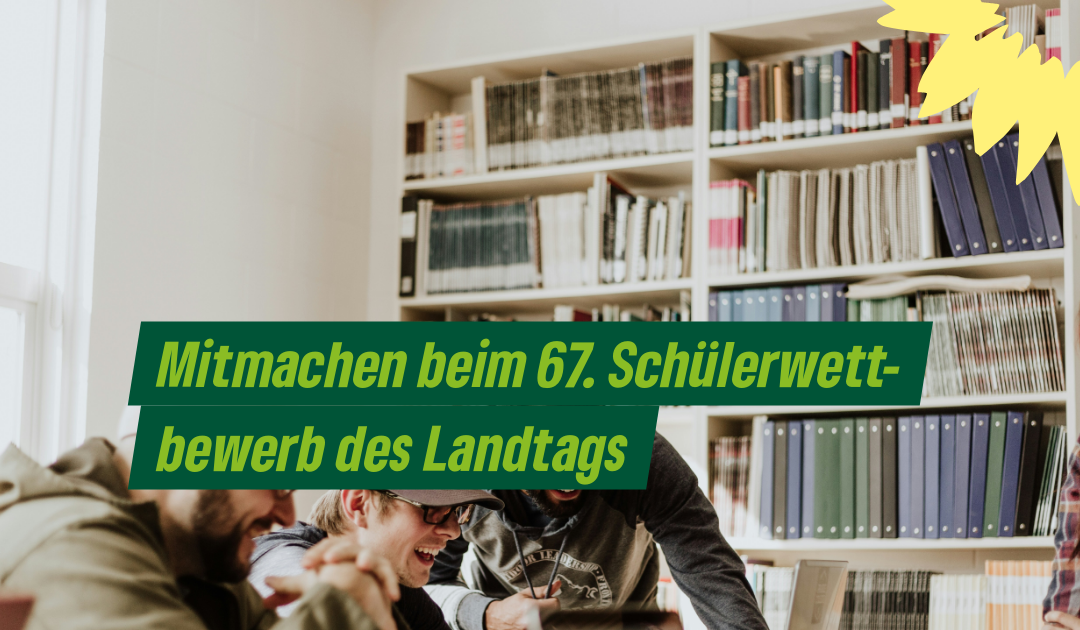 Mitmachen beim 67. Schülerwettbewerb des Landtags – Landtagsabgeordnete werben für Teilnahme